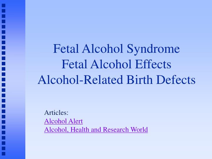 fetal alcohol syndrome fetal alcohol effects alcohol related birth defects
