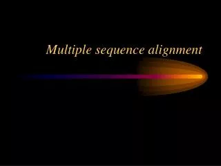 Multiple sequence alignment