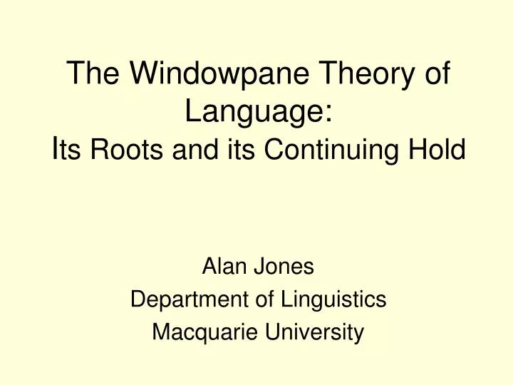 the windowpane theory of language i ts roots and its continuing hold