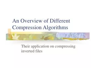 An Overview of Different Compression Algorithms