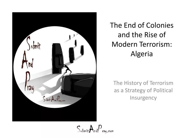 the end of colonies and the rise of modern terrorism algeria