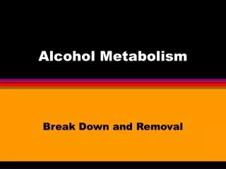 Alcohol Metabolism