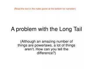 A problem with the Long Tail