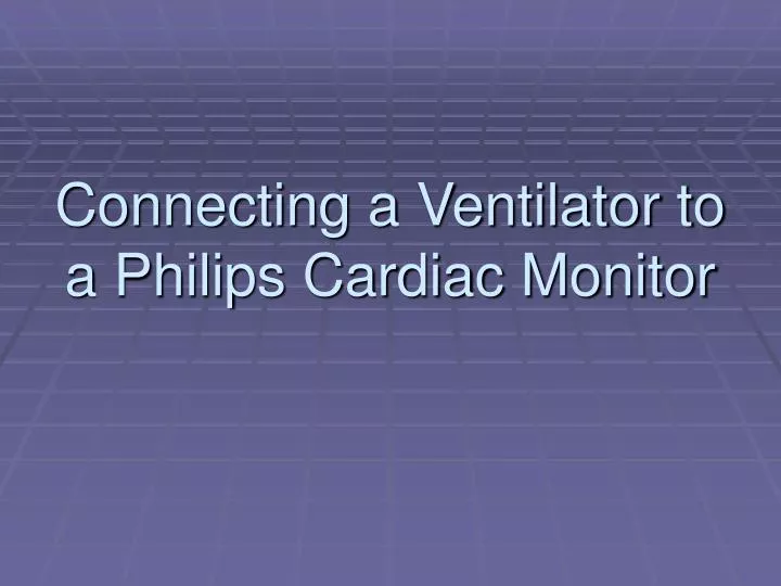 connecting a ventilator to a philips cardiac monitor