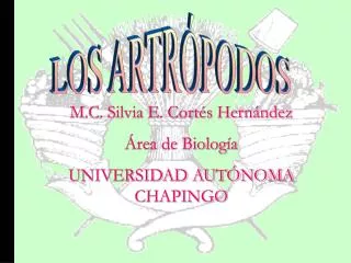 M.C. Silvia E. Cortés Hernández Área de Biología UNIVERSIDAD AUTÓNOMA CHAPINGO