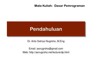dr anto satriyo nugroho m eng email asnugroho@gmail com web http asnugroho net lecture dp html