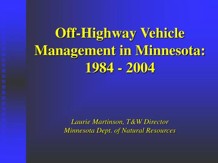off highway vehicle management in minnesota 1984 2004