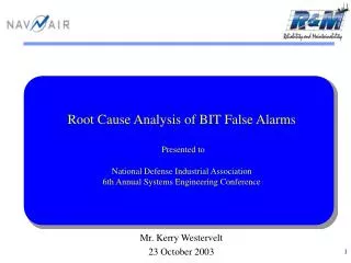 Root Cause Analysis of BIT False Alarms Presented to National Defense Industrial Association 6th Annual Systems Enginee