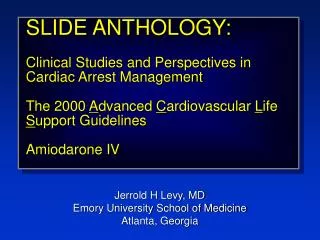 Jerrold H Levy, MD Emory University School of Medicine Atlanta, Georgia