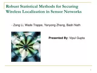 Robust Statistical Methods for Securing Wireless Localization in Sensor Networks