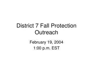 District 7 Fall Protection Outreach