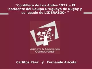 &quot;Cordillera de Los Andes 1972 – El accidente del Equipo Uruguayo de Rugby y su legado de LIDERAZGO- &quot;