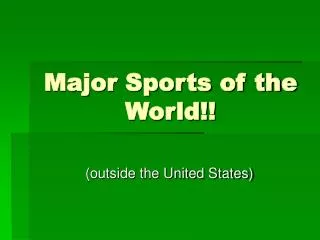 Major Sports of the World!!
