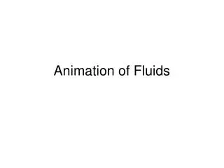 Animation of Fluids