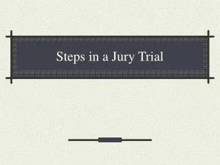 Steps in a Jury Trial