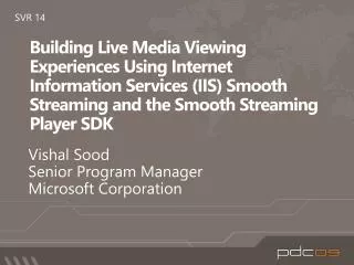 Building Live Media Viewing Experiences Using Internet Information Services (IIS) Smooth Streaming and the Smooth Stream