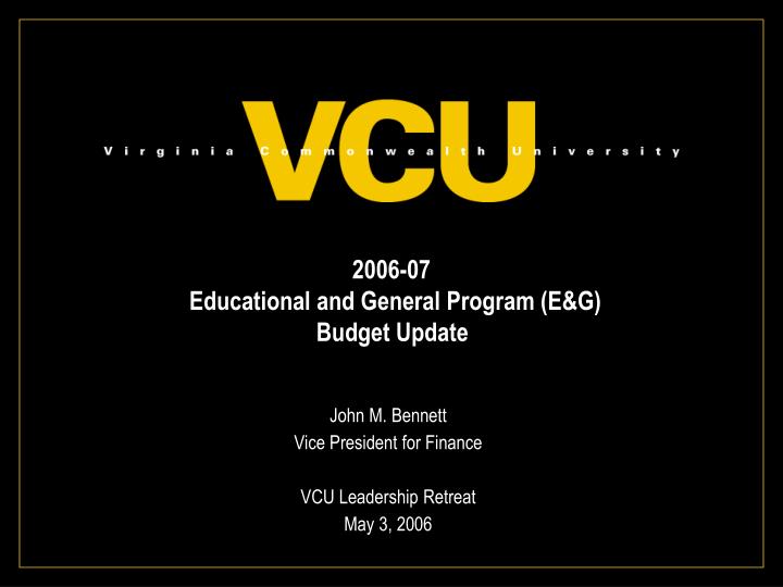 2006 07 educational and general program e g budget update