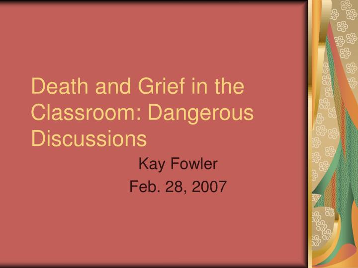 death and grief in the classroom dangerous discussions