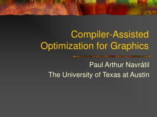 Compiler-Assisted Optimization for Graphics