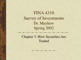 FINA 4310 Survey of Investments Dr. Mayhew Spring 2002