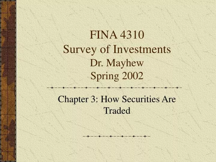 fina 4310 survey of investments dr mayhew spring 2002