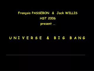 Fran ç ois PASSEBON &amp; Jack WILLIS HST 2006 present …