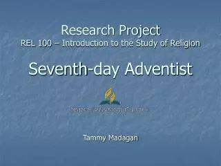 Research Project REL 100 – Introduction to the Study of Religion Seventh-day Adventist