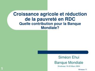 Croissance agricole et réduction de la pauvreté en RDC Quelle contribution pour la Banque Mondiale?
