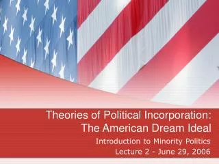 Theories of Political Incorporation: The American Dream Ideal