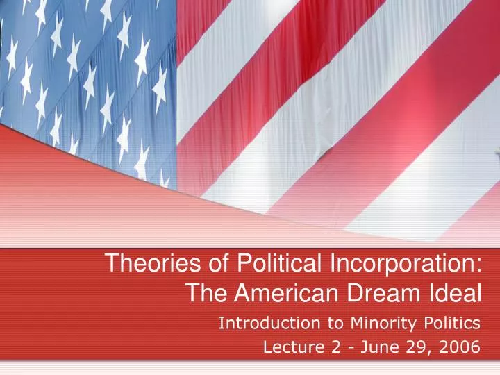 theories of political incorporation the american dream ideal