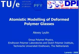 Atomistic Modelling of Deformed Polymer Glasses
