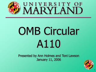 OMB Circular A110 Presented by Ann Holmes and Toni Lawson January 11, 2006