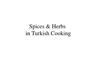 Spices &amp; Herbs in Turkish Cooking