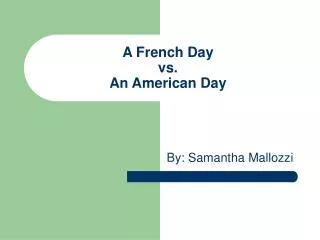 A French Day vs. An American Day