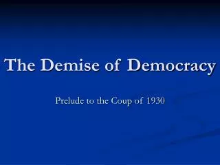 The Demise of Democracy
