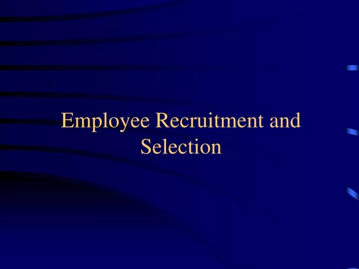 employee recruitment and selection