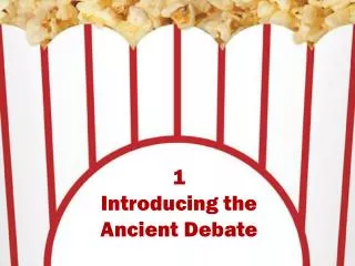 1 Introducing the Ancient Debate