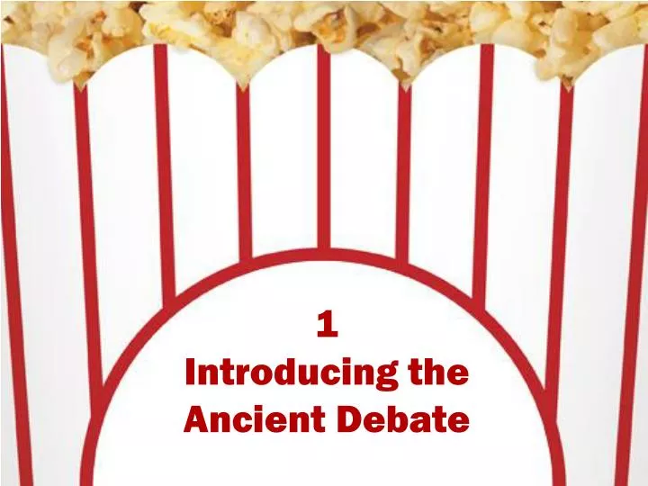1 introducing the ancient debate