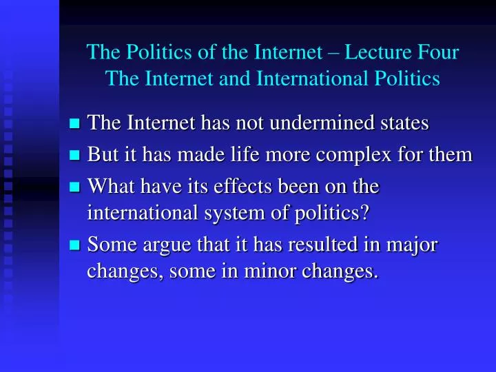 the politics of the internet lecture four the internet and international politics