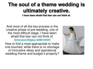 the soul of a theme wedding is ultimately creative.