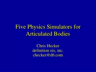 Five Physics Simulators for Articulated Bodies