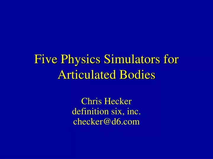 five physics simulators for articulated bodies