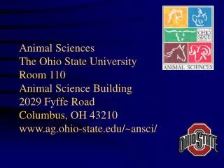 Animal Sciences The Ohio State University Room 110 Animal Science Building 2029 Fyffe Road Columbus, OH 43210 ag.ohio-s