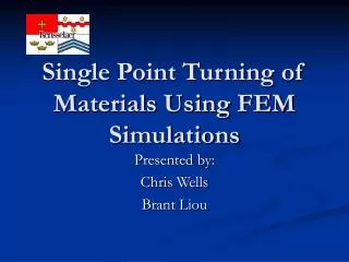 Single Point Turning of Materials Using FEM Simulations