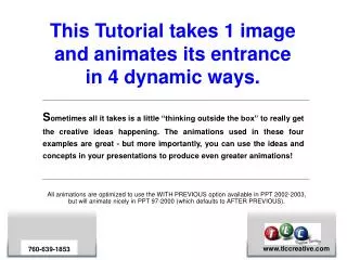 This Tutorial takes 1 image and animates its entrance in 4 dynamic ways.