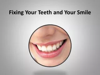 fixing your teeth and your smile