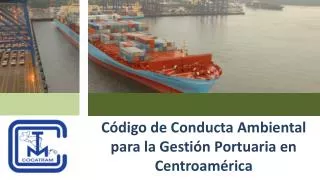 Código de Conducta Ambiental para la Gestión Portuaria en Centroamérica