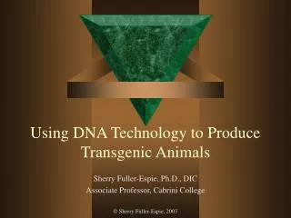 Using DNA Technology to Produce Transgenic Animals