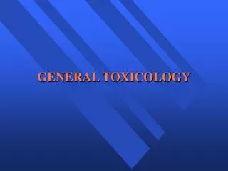 GENERAL TOXICOLOGY