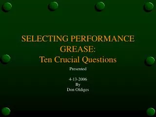 SELECTING PERFORMANCE GREASE: Ten Crucial Questions